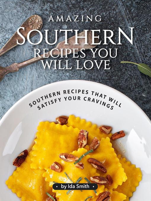 Title details for Amazing Southern Recipes You Will Love by Ida Smith - Available